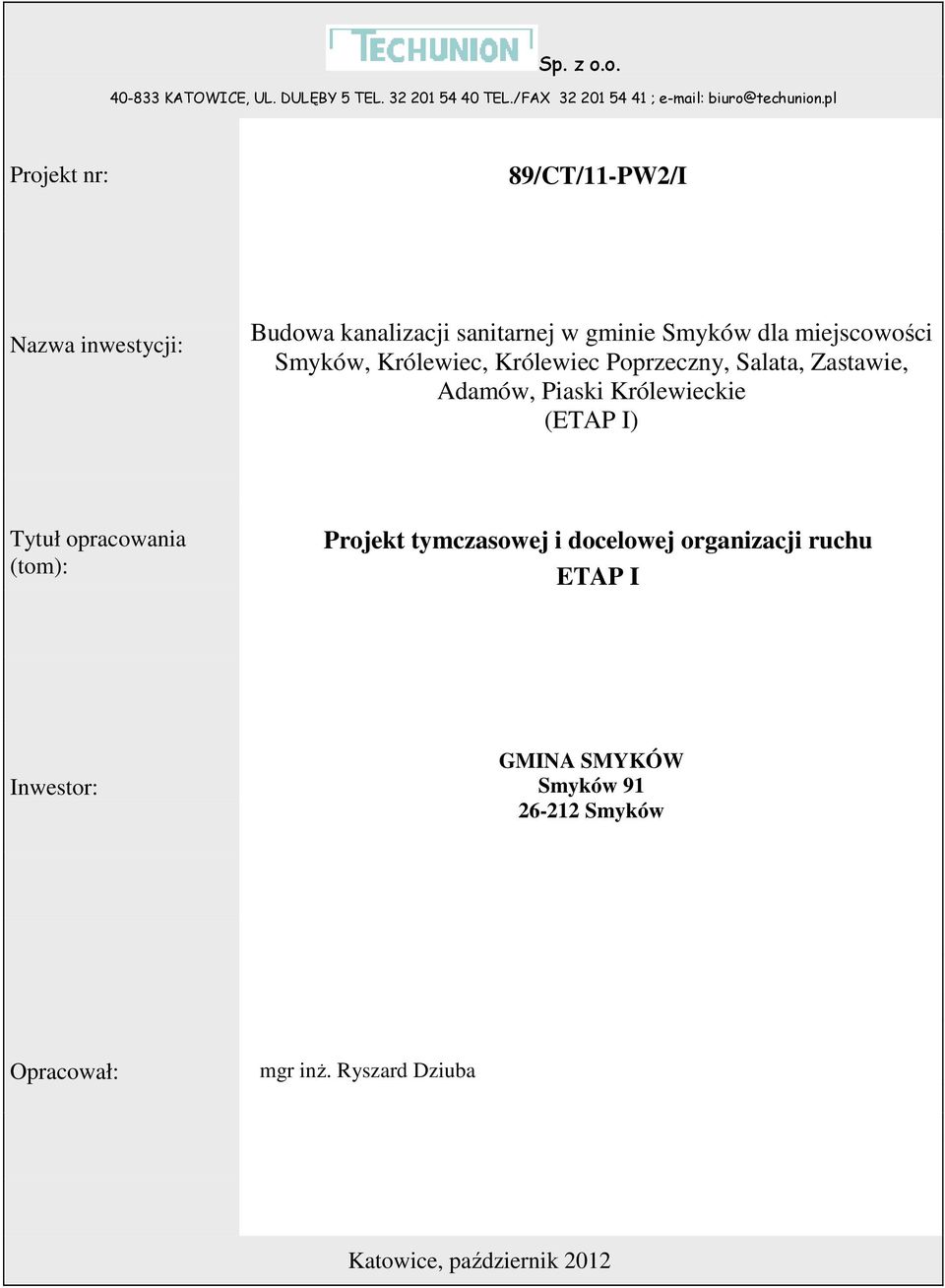 Królewiec, Królewiec Poprzeczny, Salata, Zastawie, Adamów, Piaski Królewieckie (ETAP I) Tytuł opracowania (tom): Projekt