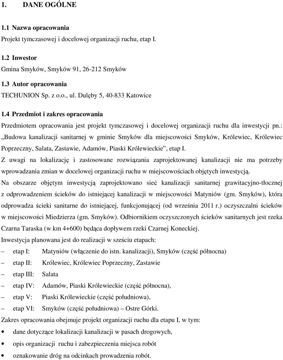 : Budowa kanalizacji sanitarnej w gminie Smyków dla miejscowości Smyków, Królewiec, Królewiec Poprzeczny, Salata, Zastawie, Adamów, Piaski Królewieckie, etap I.