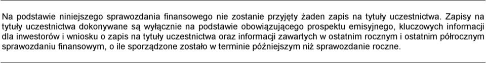 kluczowych informacji dla inwestorów i wniosku o zapis na tytuły uczestnictwa oraz informacji zawartych w