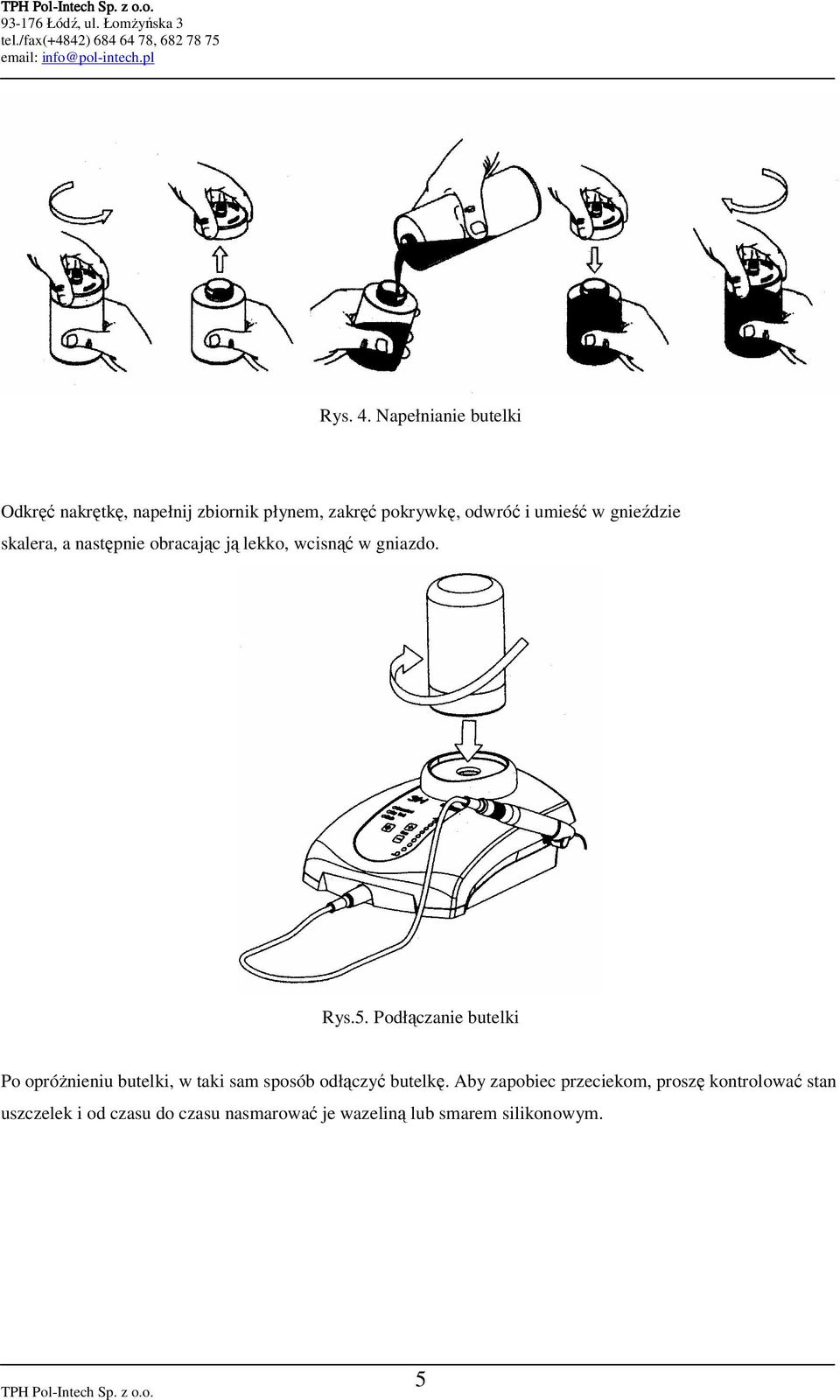 gnieździe skalera, a następnie obracając ją lekko, wcisnąć w gniazdo. Rys.5.