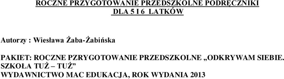 ROCZNE PZRYGOTOWANIE PRZEDSZKOLNE ODKRYWAM SIEBIE.