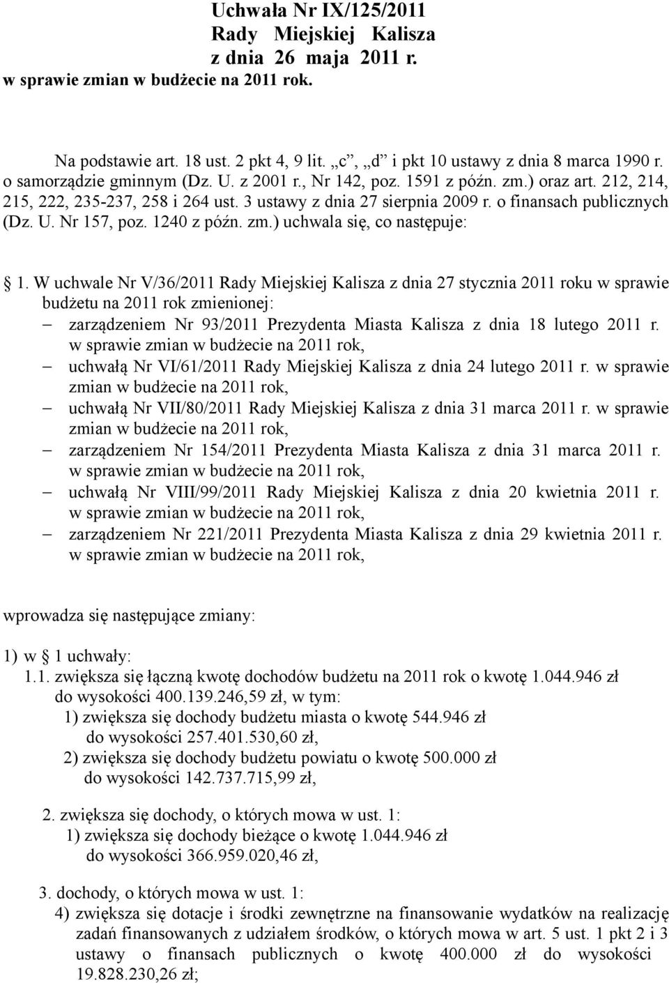 1240 z późn. zm.) uchwala się, co następuje: 1.