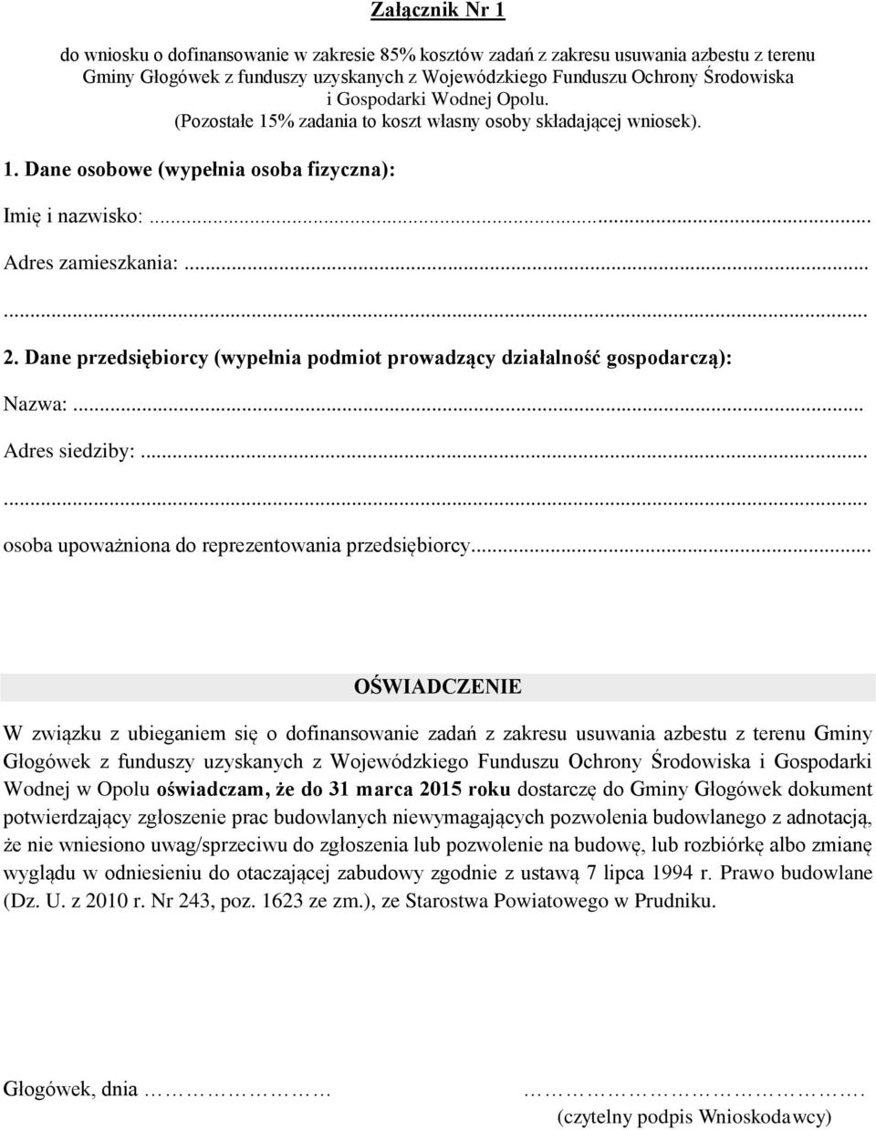 Środowiska i Gospodarki Wodnej w Opolu oświadczam, że do 31 marca 2015 roku dostarczę do Gminy Głogówek dokument potwierdzający zgłoszenie prac budowlanych