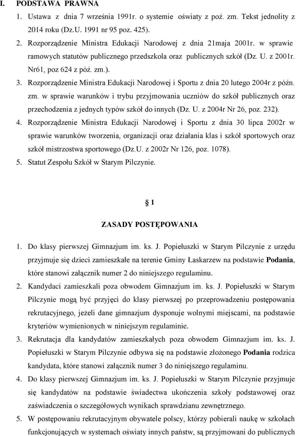 Rozporządzenie Ministra Edukacji Narodowej i Sportu z dnia 20 lutego 2004r z późn. zm.