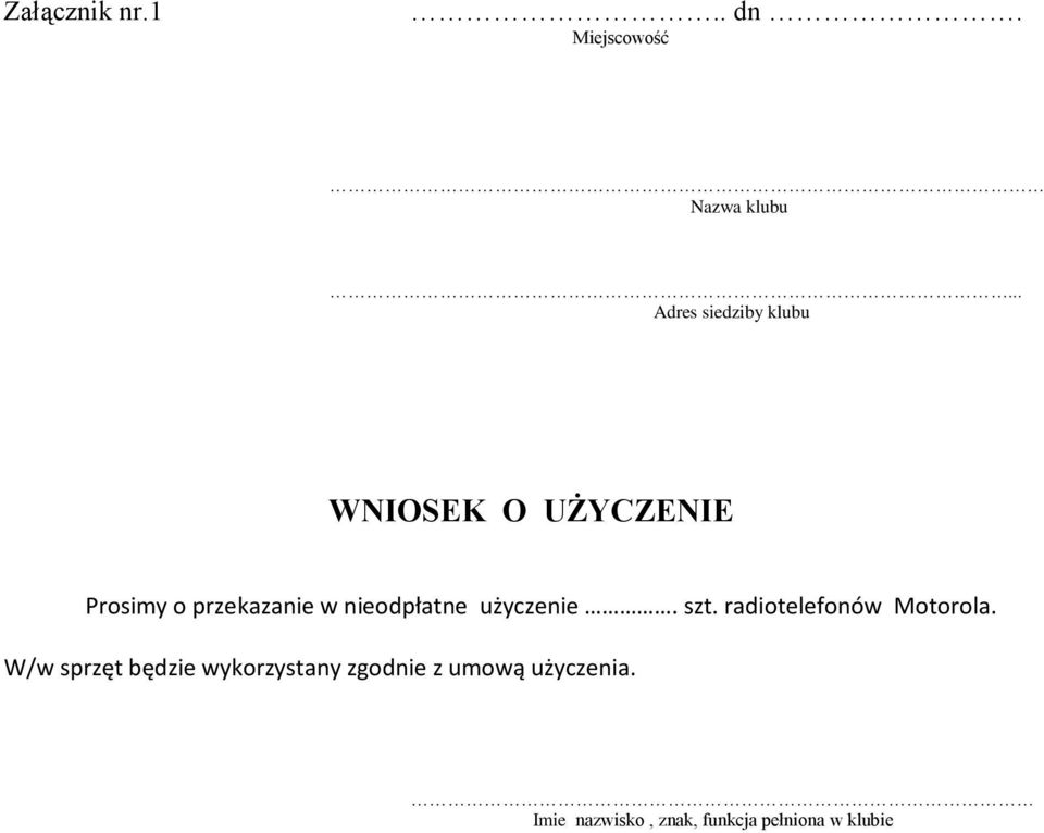 nieodpłatne użyczenie. szt. radiotelefonów Motorola.