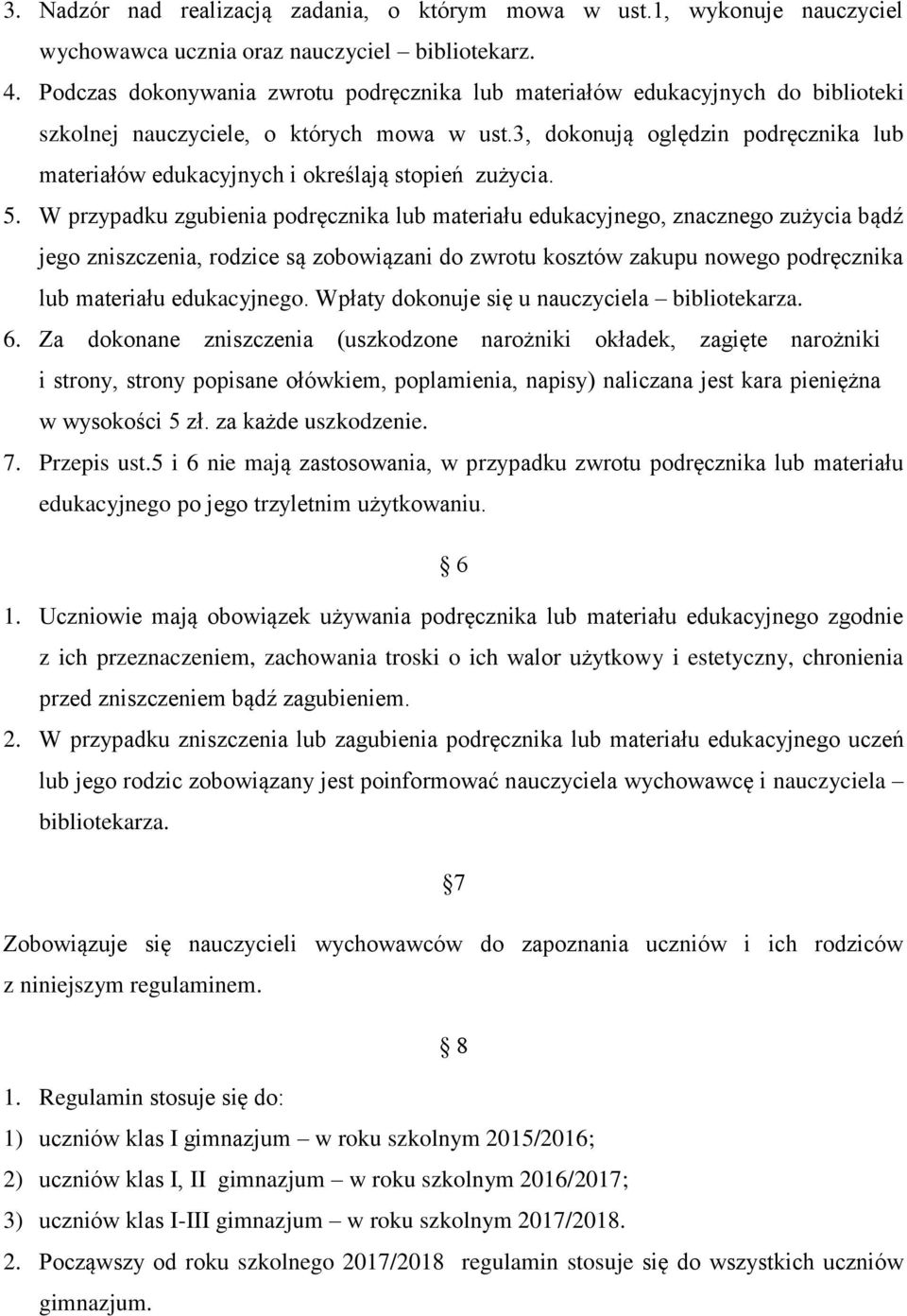 3, dokonują oględzin podręcznika lub materiałów edukacyjnych i określają stopień zużycia. 5.