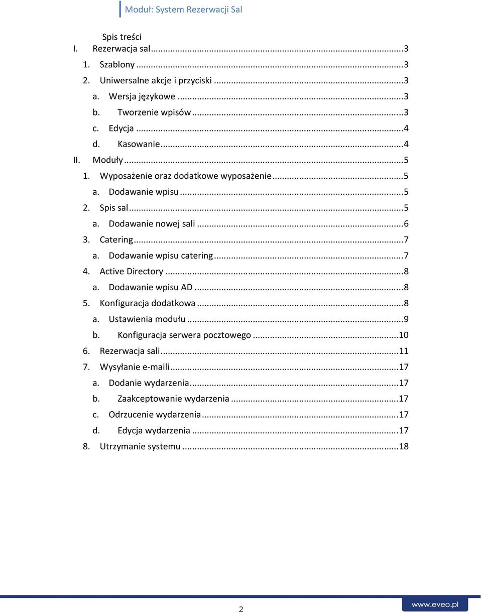 .. 7 4. Active Directory... 8 a. Dodawanie wpisu AD... 8 5. Konfiguracja dodatkowa... 8 a. Ustawienia modułu... 9 b. Konfiguracja serwera pocztowego... 10 6. Rezerwacja sali.