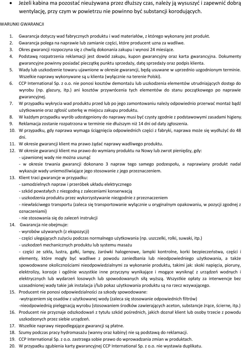 Okres gwarancji rozpoczyna się z chwilą dokonania zakupu i wynosi 24 miesiące. 4. Podstawą rozpatrzenia reklamacji jest dowód zakupu, kupon gwarancyjny oraz karta gwarancyjna.