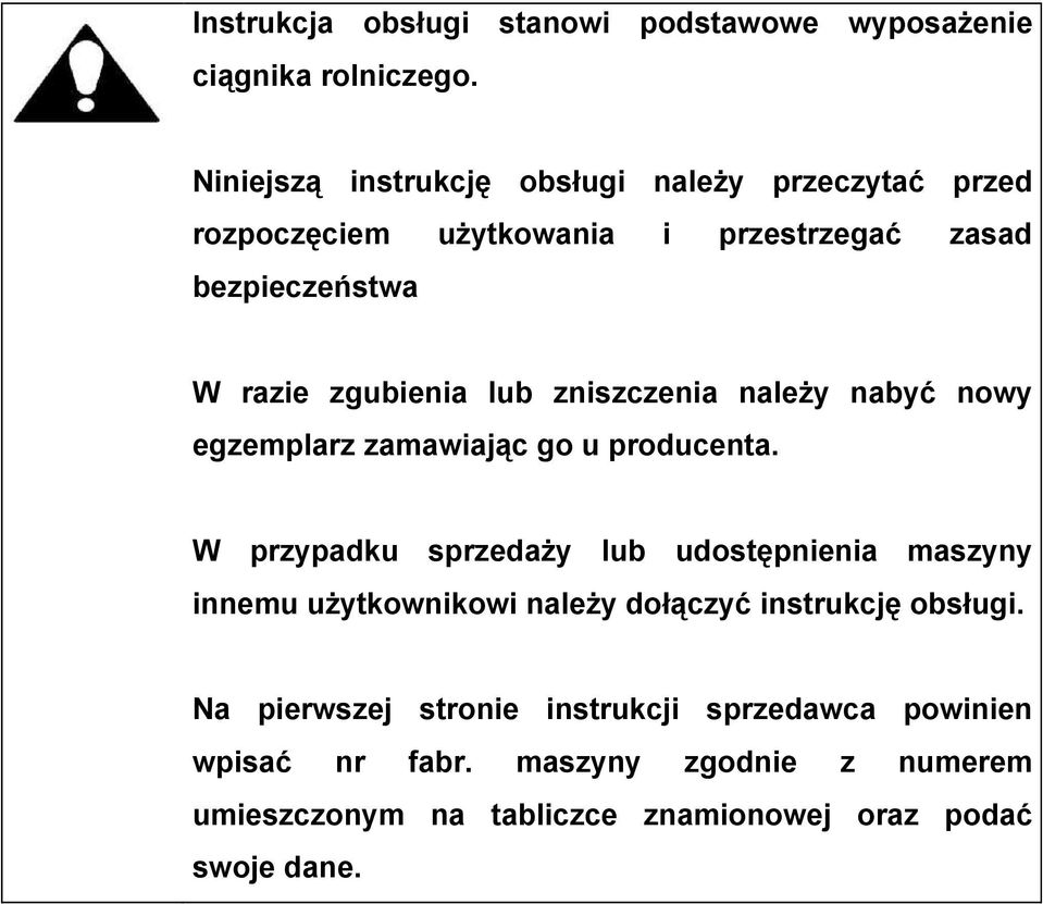 lub zniszczenia należy nabyć nowy egzemplarz zamawiając go u producenta.