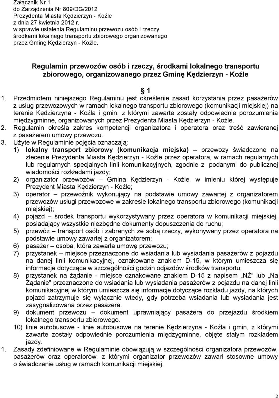 Regulamin przewozów osób i rzeczy, środkami lokalnego transportu zbiorowego, organizowanego przez Gminę Kędzierzyn - Koźle 1 1.