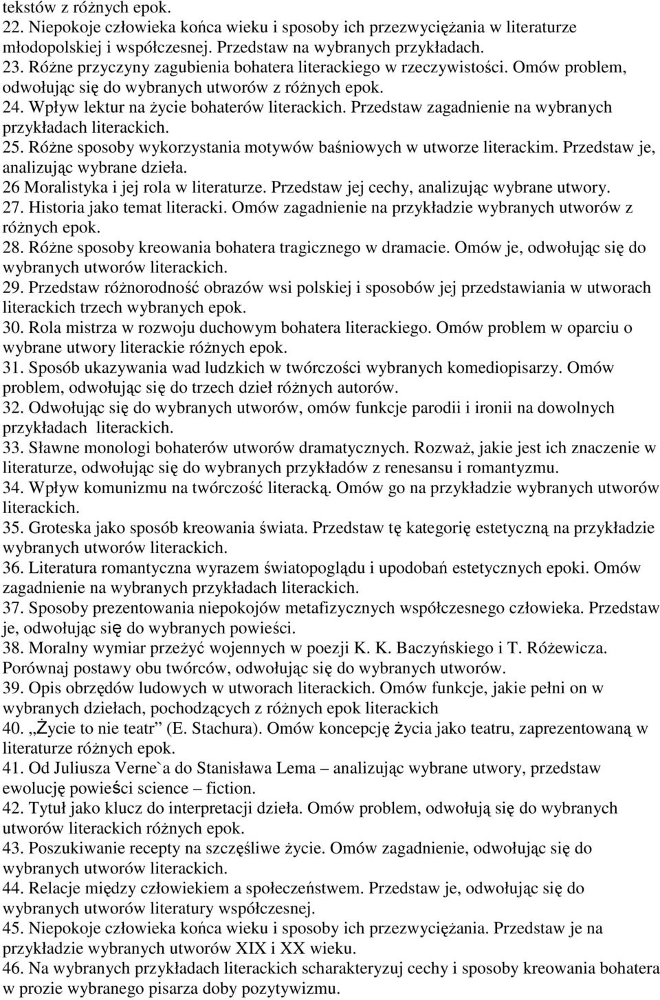 Przedstaw zagadnienie na wybranych przykładach literackich. 25. Różne sposoby wykorzystania motywów baśniowych w utworze literackim. Przedstaw je, analizując wybrane dzieła.