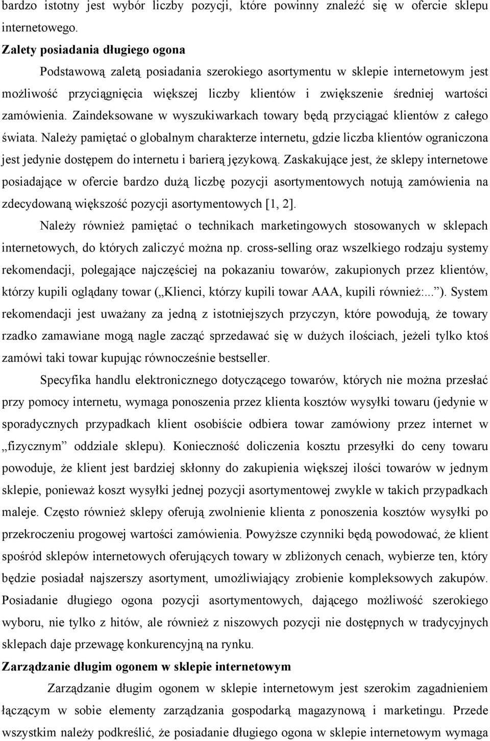 zamówienia. Zaindeksowane w wyszukiwarkach towary będą przyciągać klientów z całego świata.