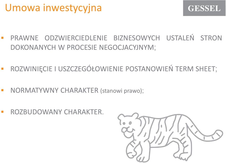 ROZWINIĘCIE I USZCZEGÓŁOWIENIE POSTANOWIEŃ TERM SHEET;