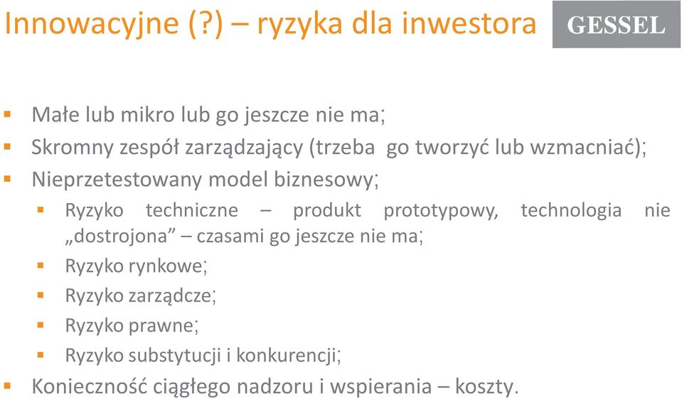 tworzyć lub wzmacniać); Nieprzetestowany model biznesowy; Ryzyko techniczne produkt prototypowy,