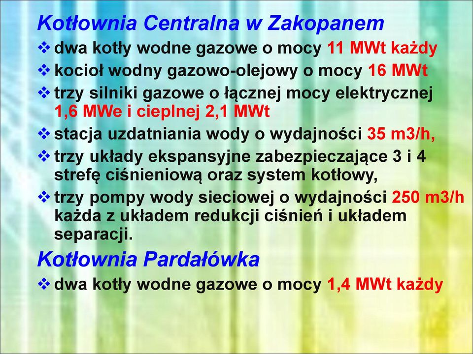 układy ekspansyjne zabezpieczające 3 i 4 strefę ciśnieniową oraz system kotłowy, trzy pompy wody sieciowej o wydajności