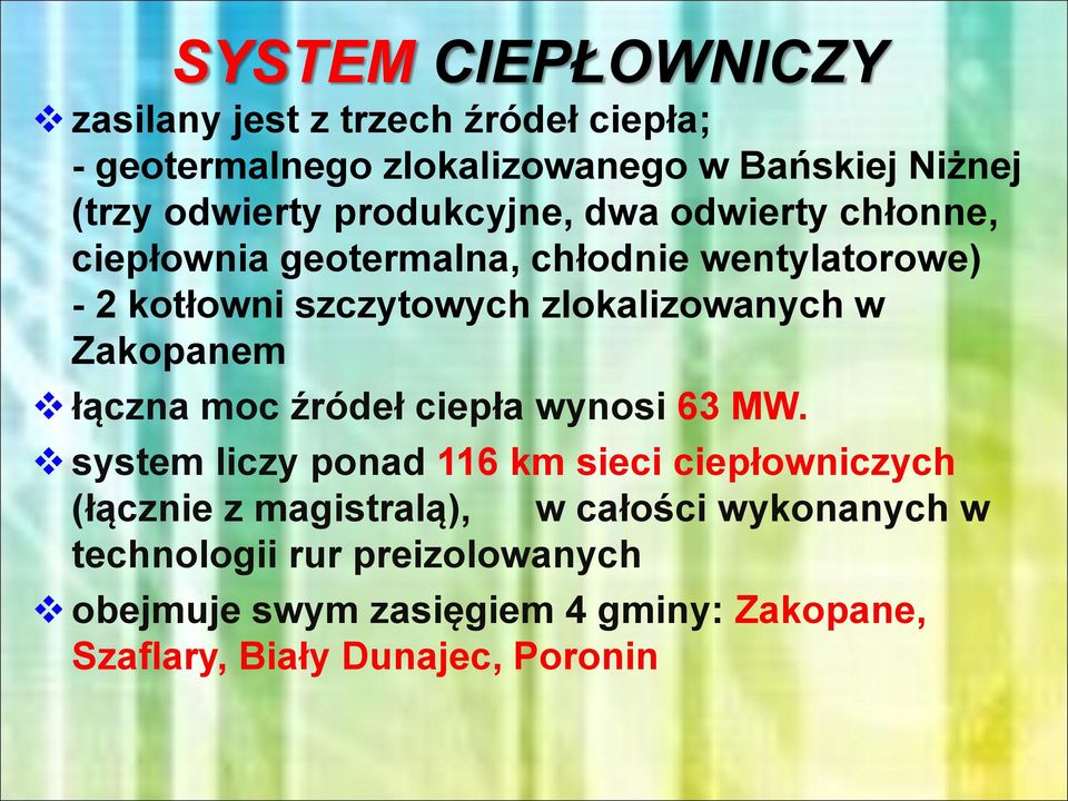 w Zakopanem łączna moc źródeł ciepła wynosi 63 MW.