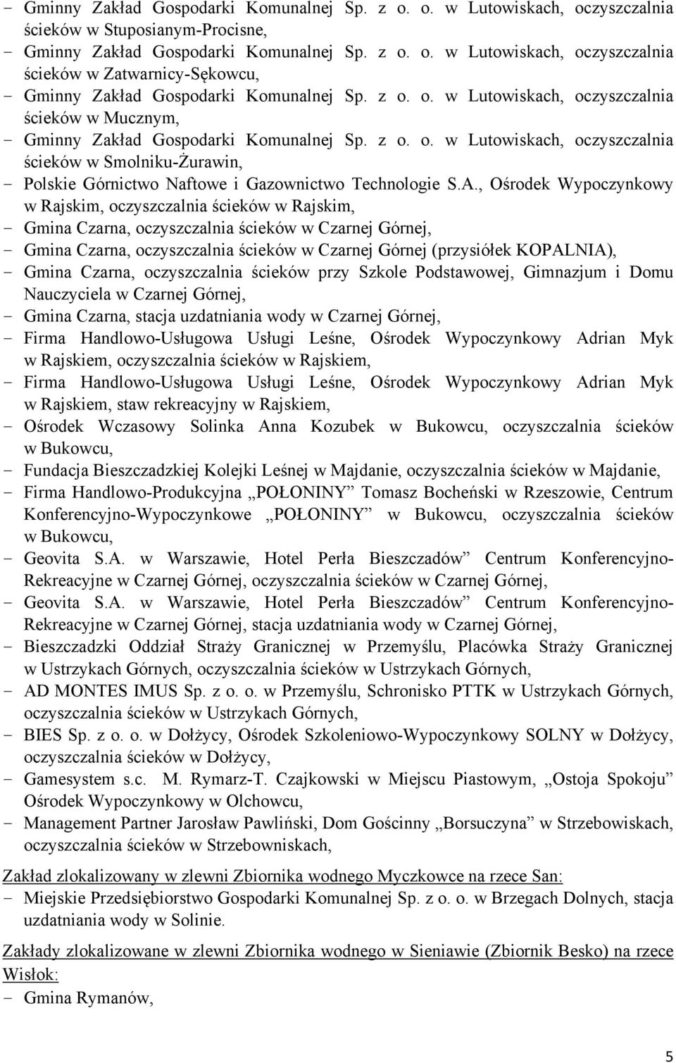 A., Ośrodek Wypoczynkowy w Rajskim, oczyszczalnia ścieków w Rajskim, - Gmina Czarna, oczyszczalnia ścieków w Czarnej Górnej, - Gmina Czarna, oczyszczalnia ścieków w Czarnej Górnej (przysiółek