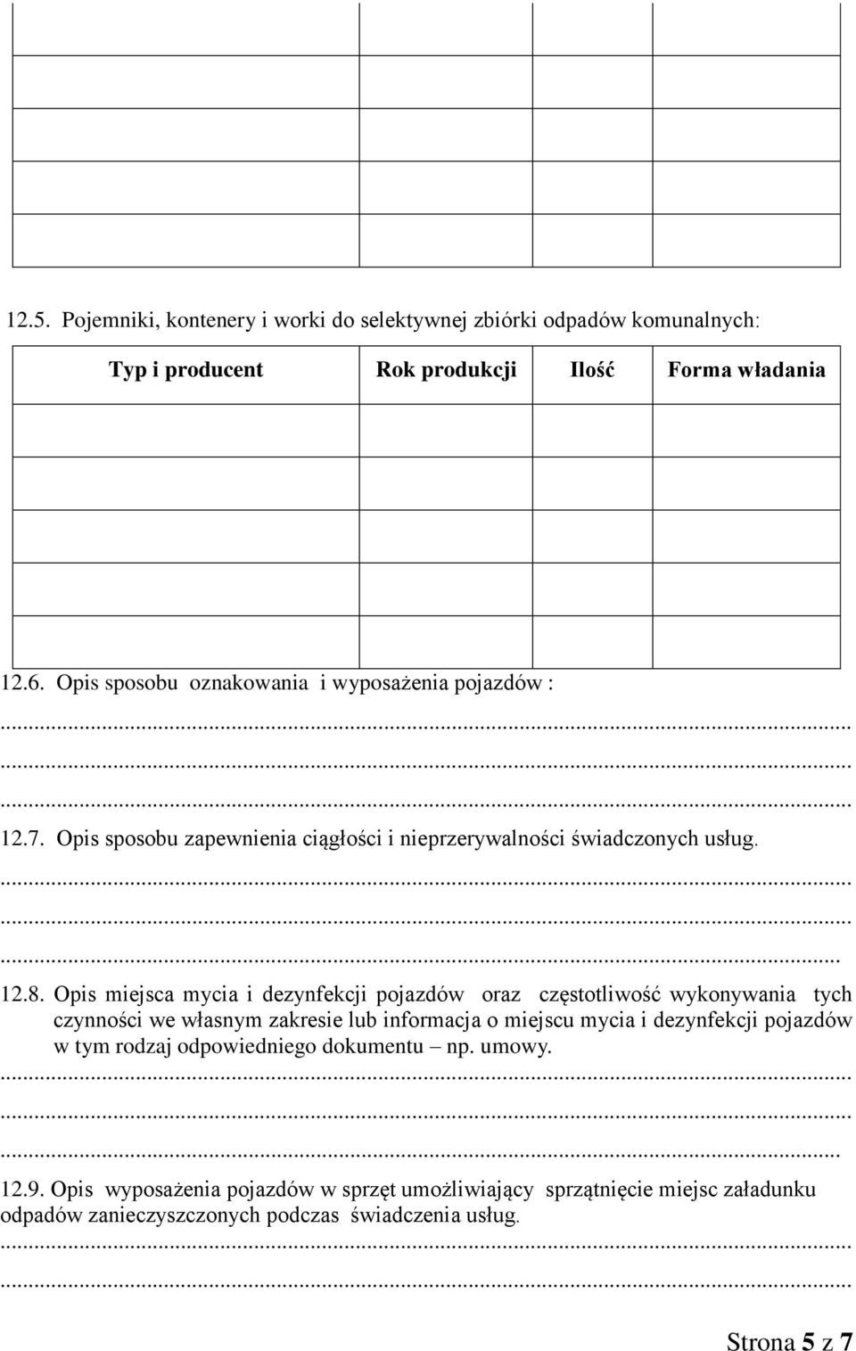 Opis miejsca mycia i dezynfekcji pojazdów oraz częstotliwość wykonywania tych czynności we własnym zakresie lub informacja o miejscu mycia i dezynfekcji