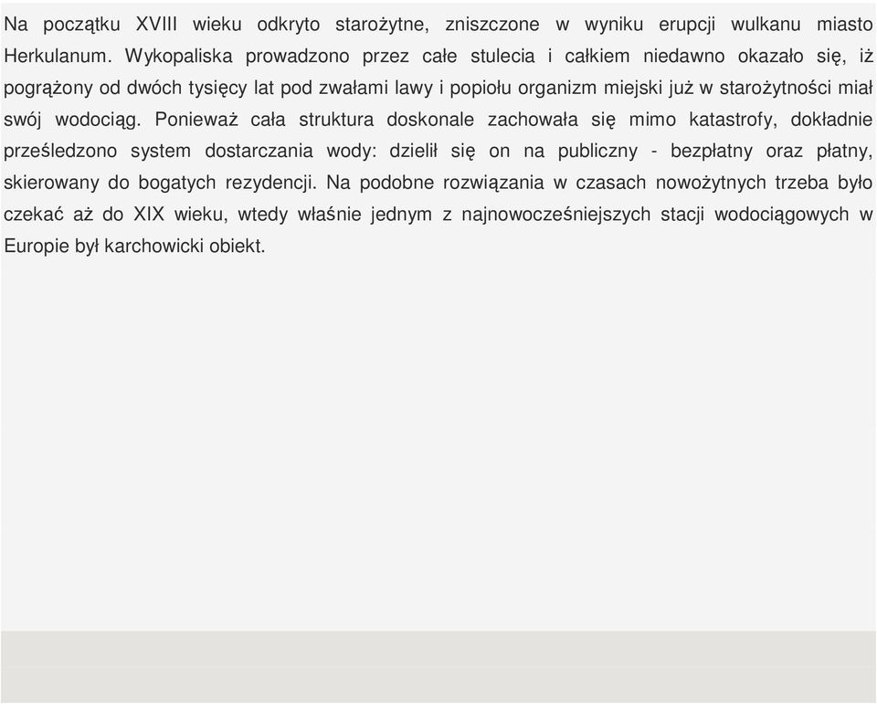 starożytności miał swój wodociąg.