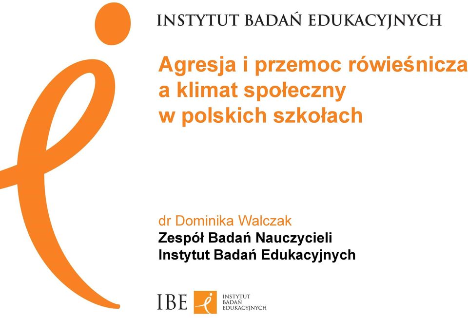 szkołach dr Dominika Walczak Zespół