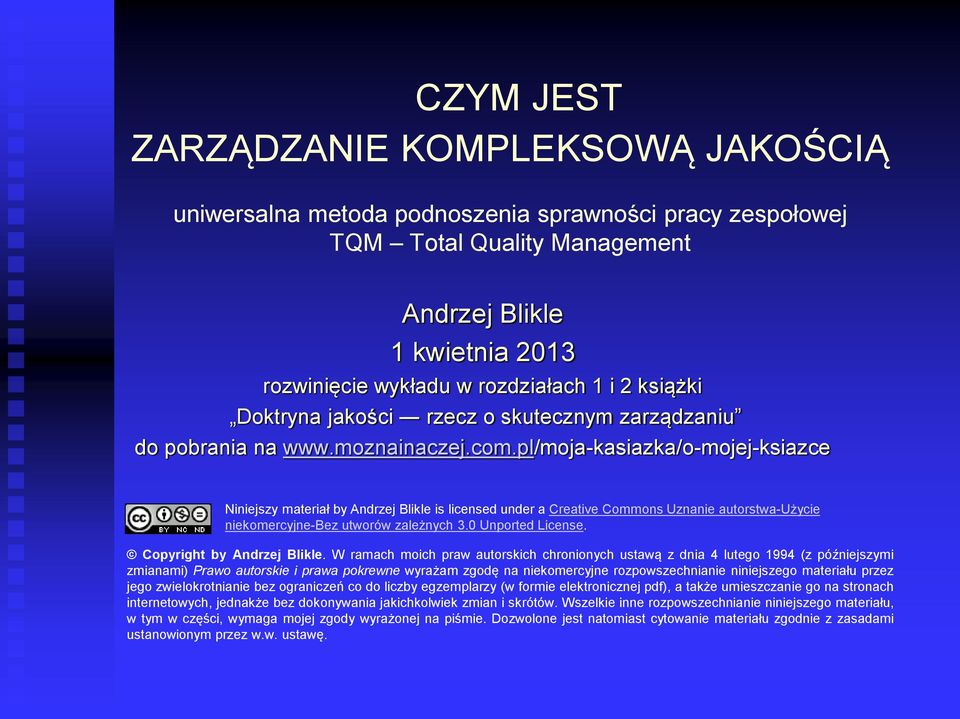 pl/moja-kasiazka/o-mojej-ksiazce Niniejszy materiał by Andrzej Blikle is licensed under a Creative Commons Uznanie autorstwa-użycie niekomercyjne-bez utworów zależnych 3.0 Unported License.