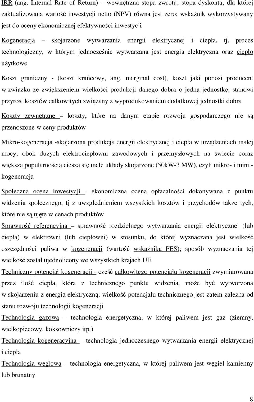 efektywności inwestycji Kogeneracja skojarzone wytwarzania energii elektrycznej i ciepła, tj.