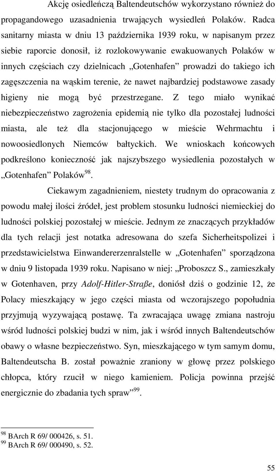 takiego ich zagęszczenia na wąskim terenie, Ŝe nawet najbardziej podstawowe zasady higieny nie mogą być przestrzegane.