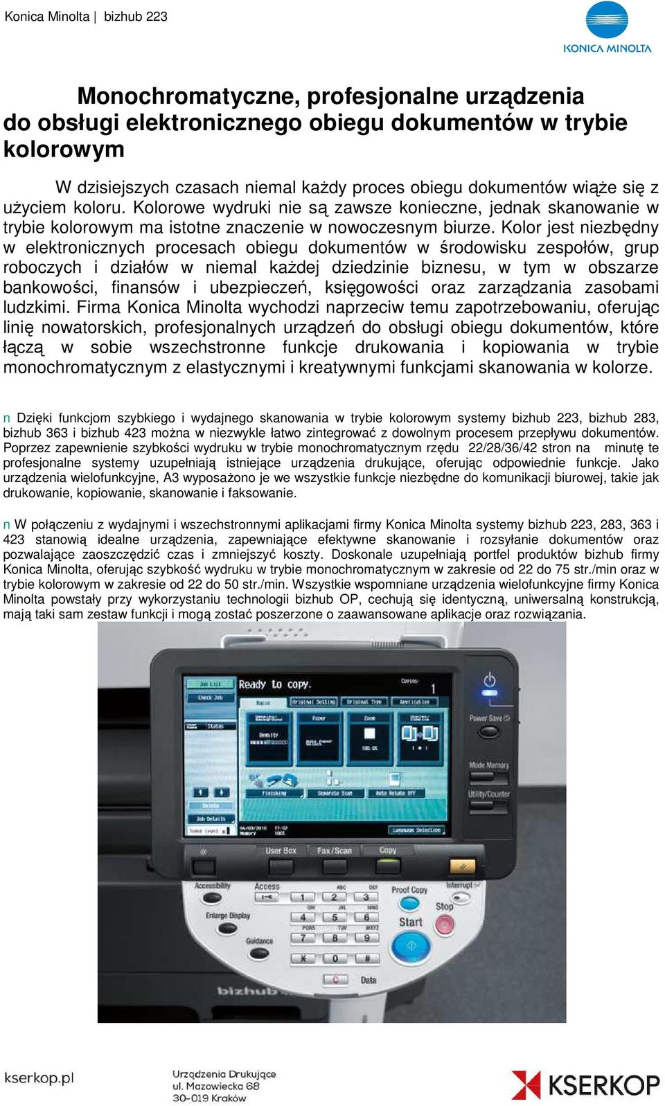 Kolor jest niezbędny w elektronicznych procesach obiegu dokumentów w środowisku zespołów, grup roboczych i działów w niemal każdej dziedzinie biznesu, w tym w obszarze bankowości, finansów i