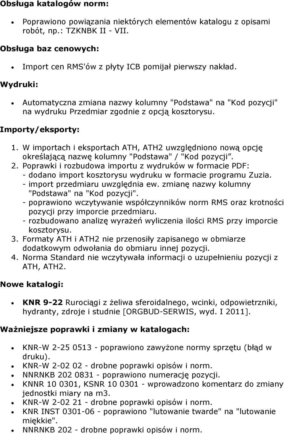 W importach i eksportach ATH, ATH2 uwzględniono nową opcję określającą nazwę kolumny "Podstawa" / "Kod pozycji. 2.