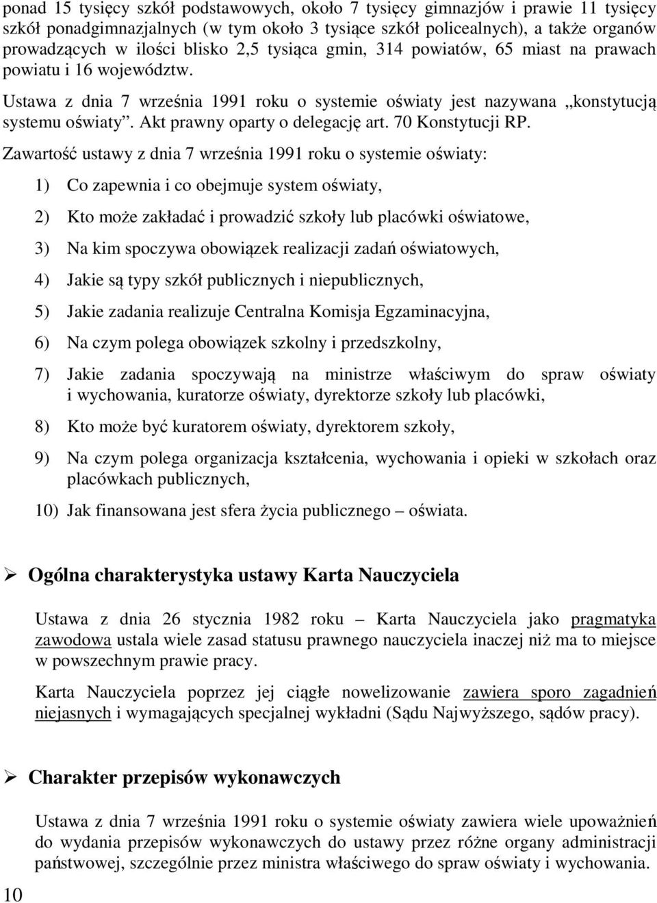 Akt prawny oparty o delegację art. 70 Konstytucji RP.