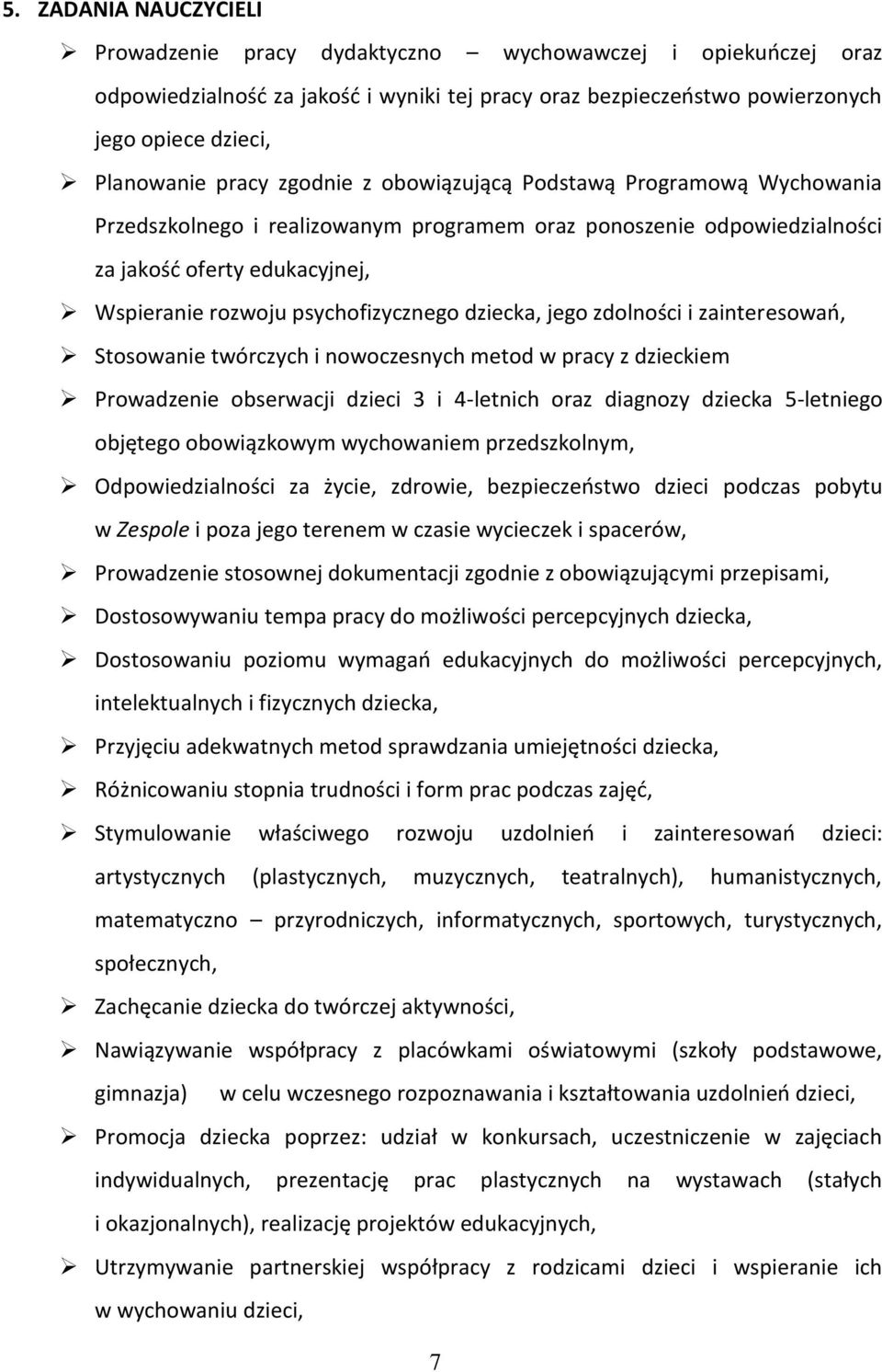 dziecka, jego zdolności i zainteresowań, Stosowanie twórczych i nowoczesnych metod w pracy z dzieckiem Prowadzenie obserwacji dzieci 3 i 4-letnich oraz diagnozy dziecka 5-letniego objętego