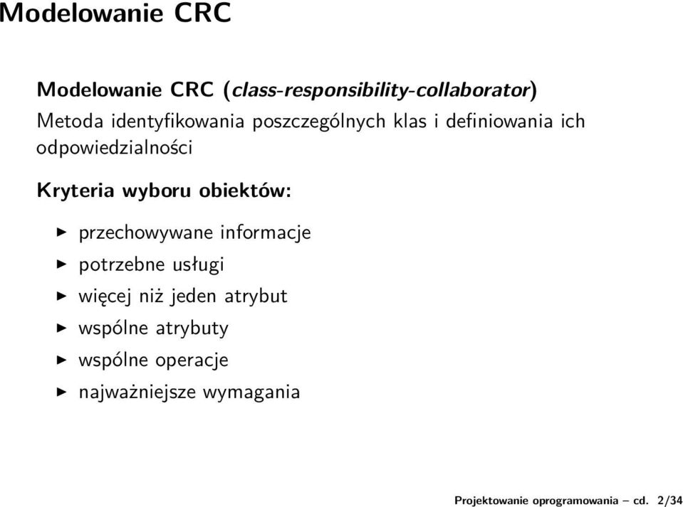 identyfikowania poszczególnych klas i definiowania ich odpowiedzialności Kryteria