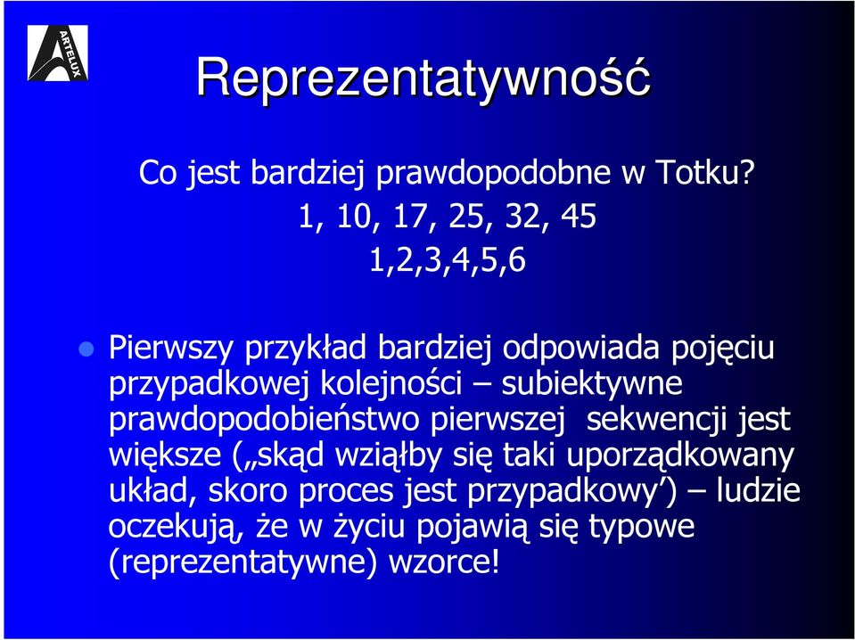 kolejności subiektywne prawdopodobieństwo pierwszej sekwencji jest większe ( skąd wziąłby się