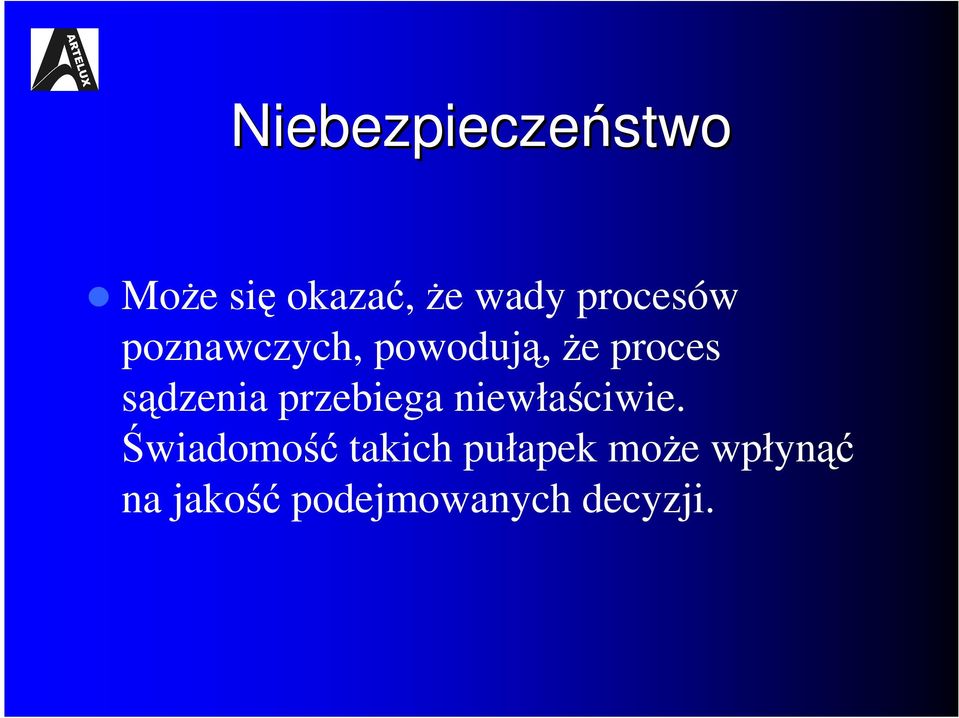 sądzenia przebiega niewłaściwie.