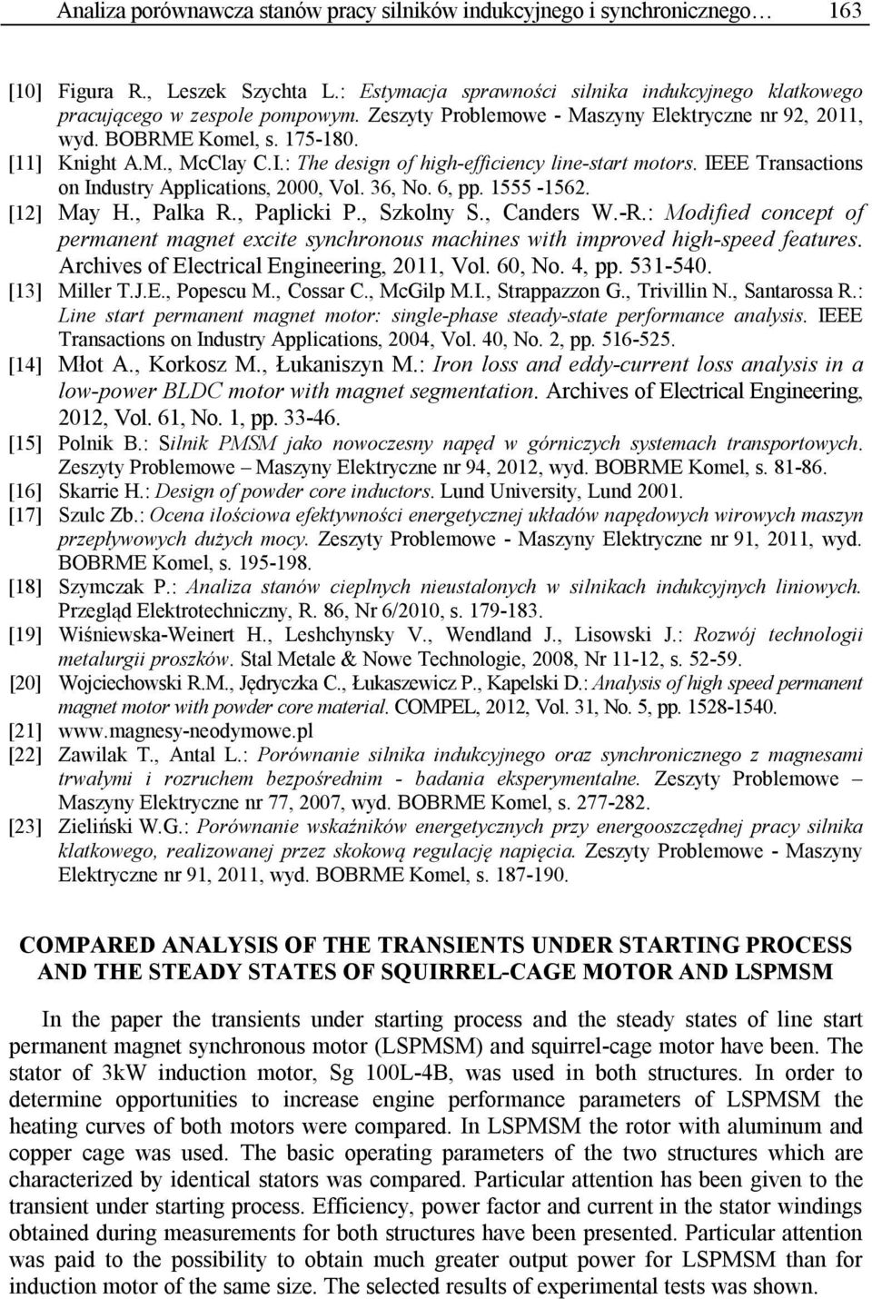 IEEE Transactions on Industry Applications, 2000, Vol. 36, No. 6, pp. 1555-1562. [12] May H., Palka R., Paplicki P., Szkolny S., Canders W.-R.