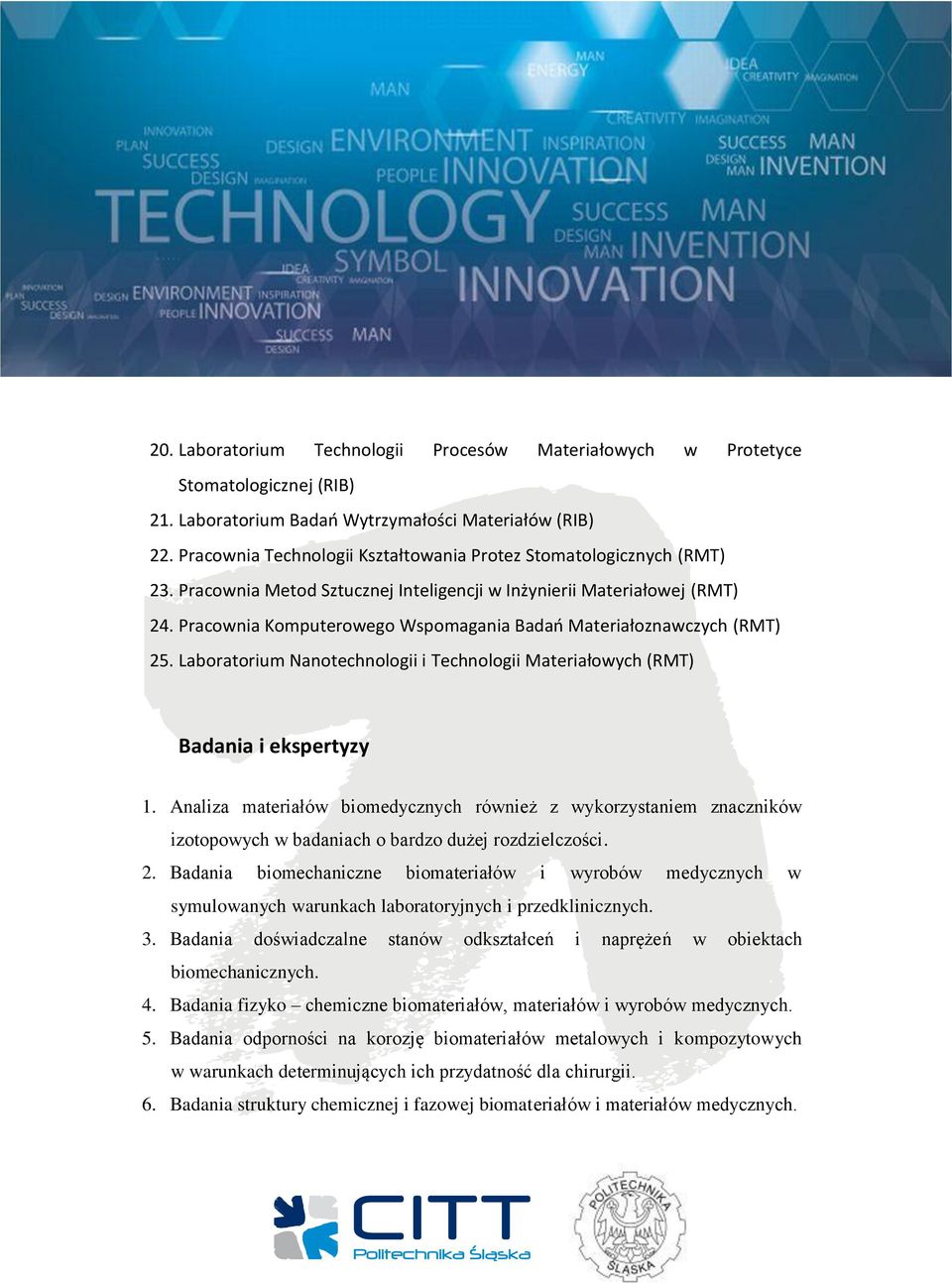 Pracownia Komputerowego Wspomagania Badań Materiałoznawczych (RMT) 25. Laboratorium Nanotechnologii i Technologii Materiałowych (RMT) Badania i ekspertyzy 1.