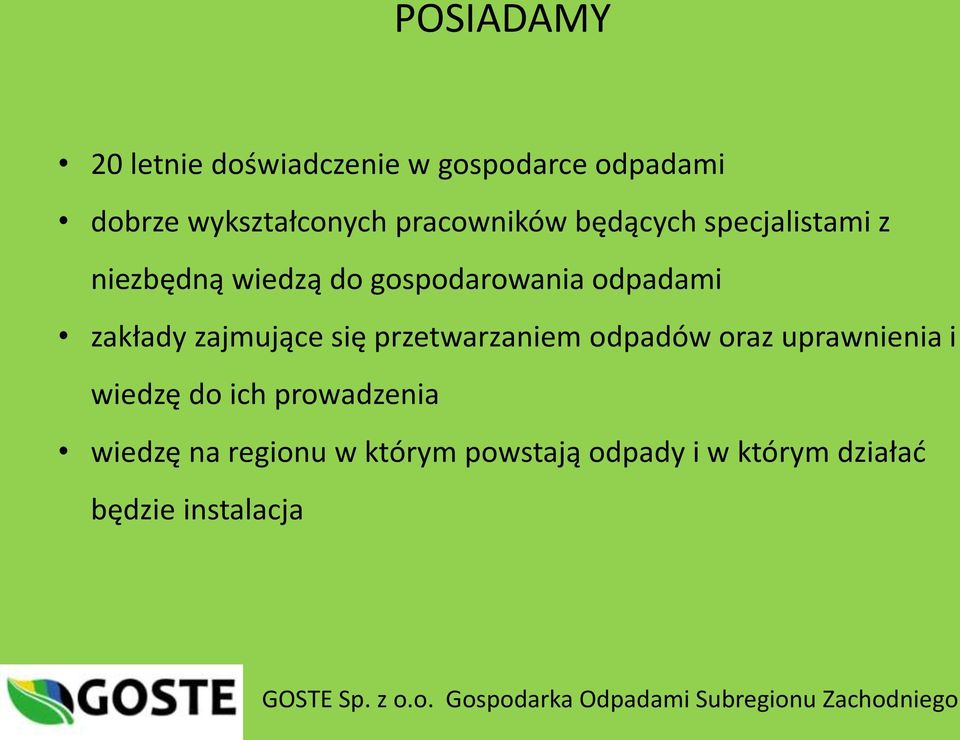 przetwarzaniem odpadów oraz uprawnienia i wiedzę do ich prowadzenia wiedzę na regionu w którym