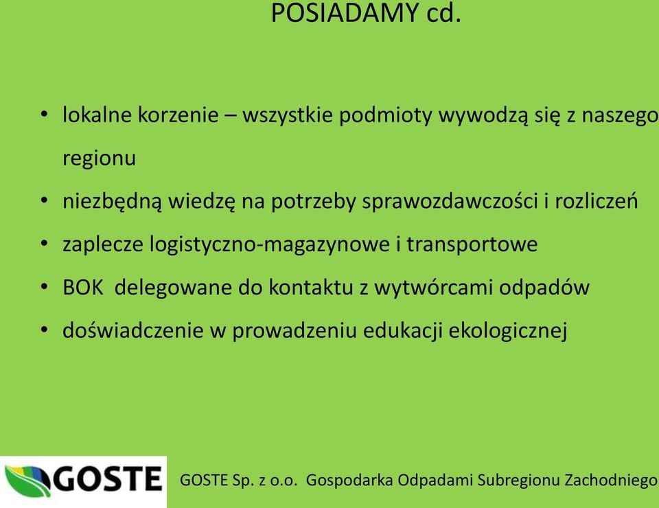 potrzeby sprawozdawczości i rozliczeo zaplecze logistyczno-magazynowe i transportowe