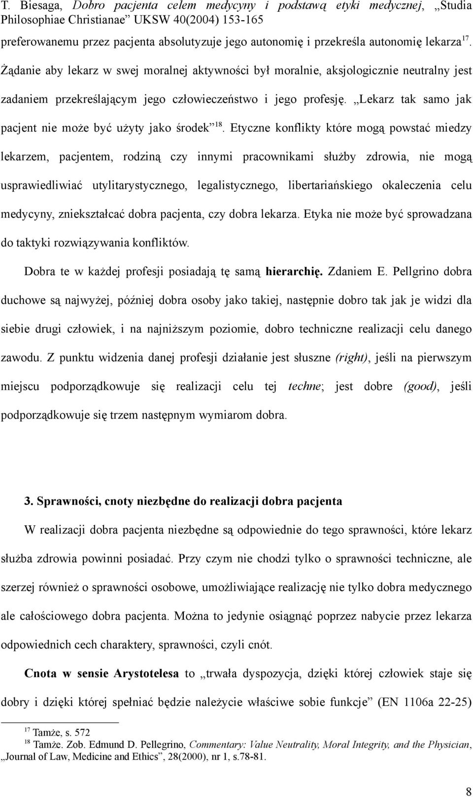 Lekarz tak samo jak pacjent nie może być użyty jako środek 18.