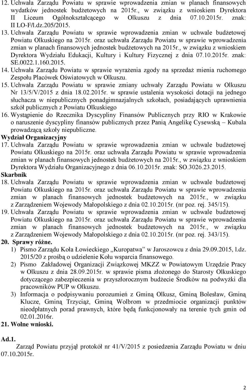 Uchwała Zarządu Powiatu w sprawie wprowadzenia zmian w uchwale budżetowej zmian w planach finansowych jednostek budżetowych na 2015r.