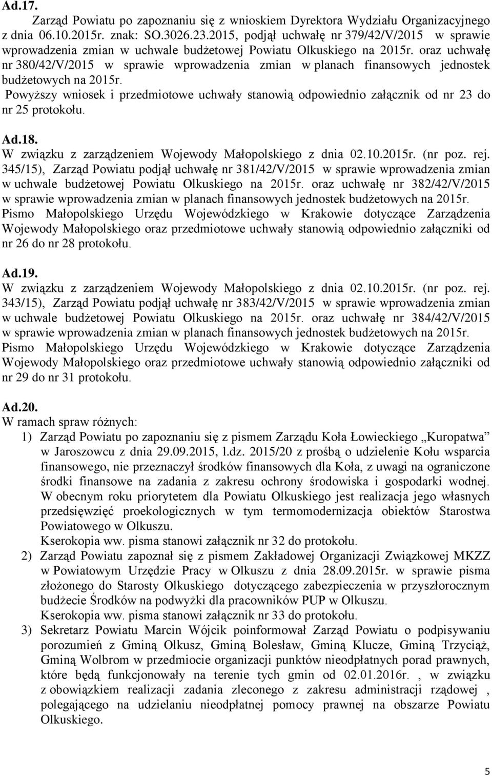 oraz uchwałę nr 380/42/V/2015 w sprawie wprowadzenia zmian w planach finansowych jednostek budżetowych na 2015r.