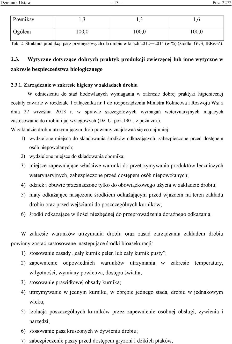 rozporządzenia Ministra Rolnictwa i Rozwoju Wsi z dnia 27 września 2013 r. w sprawie szczegółowych wymagań weterynaryjnych mających zastosowanie do drobiu i jaj wylęgowych (Dz. U. poz.1301, z późn zm.