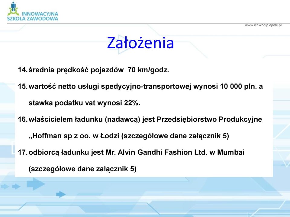 a stawka podatku vat wynosi 22%. 16.