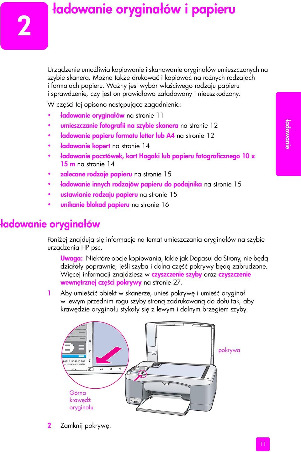 W cz ci tej opisano nast puj ce zagadnienia: ładowanie oryginałów na stronie 11 umieszczanie fotografii na szybie skanera na stronie 12 ładowanie papieru formatu letter lub A4 na stronie 12 ładowanie