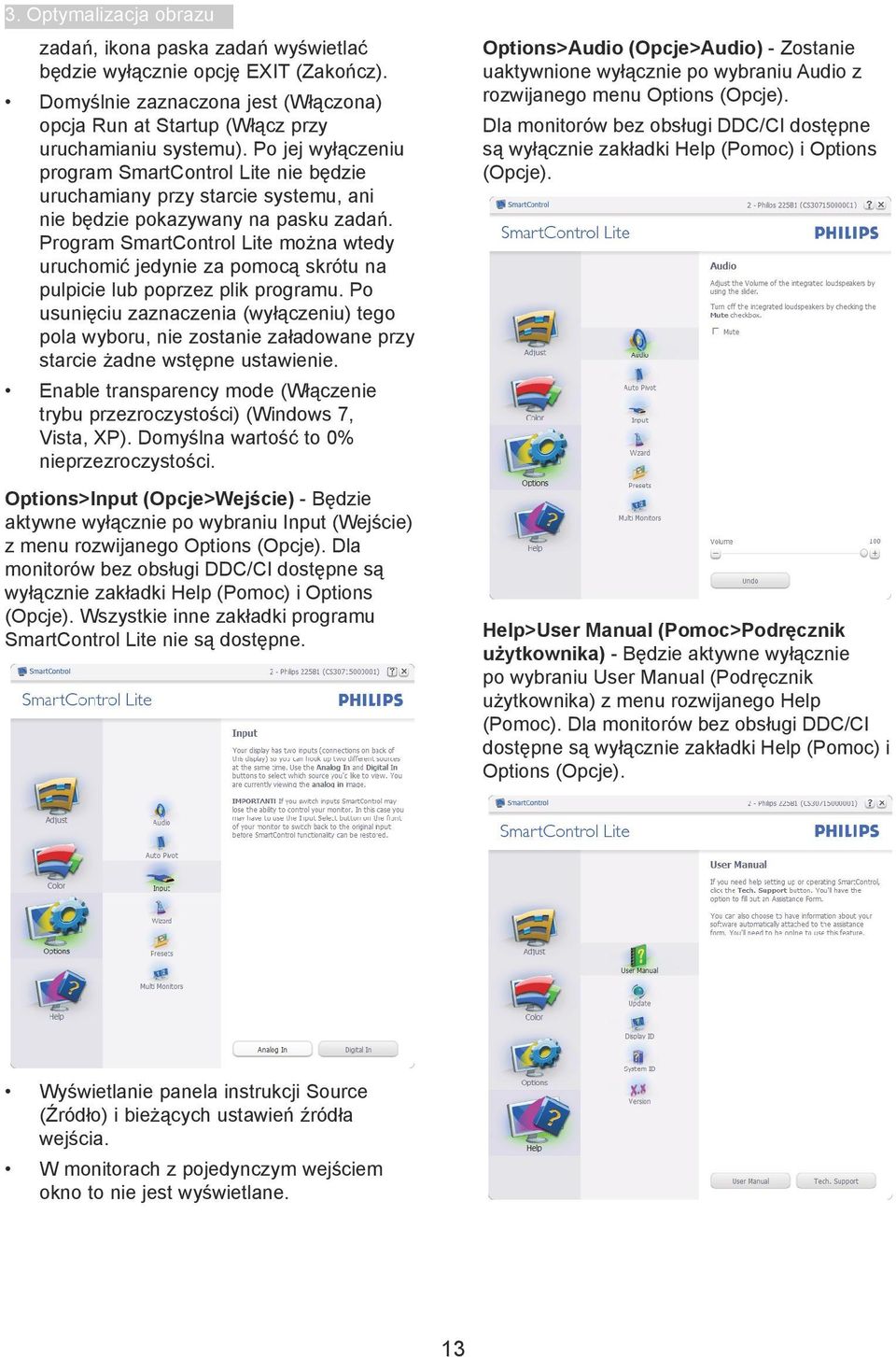 Program SmartControl Lite można wtedy uruchomić jedynie za pomocą skrótu na pulpicie lub poprzez plik programu.