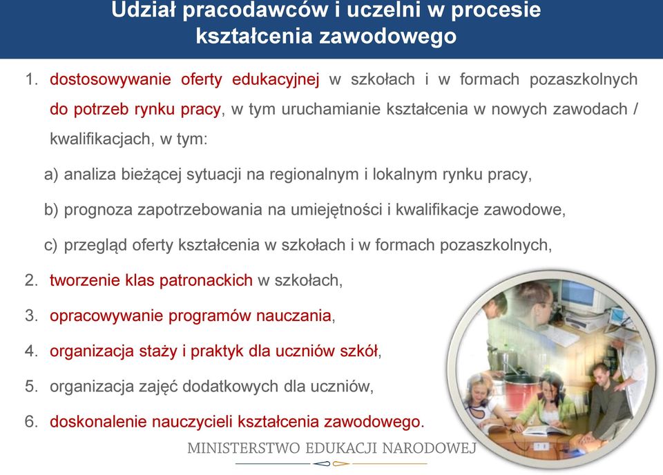 tym: a) analiza bieżącej sytuacji na regionalnym i lokalnym rynku pracy, b) prognoza zapotrzebowania na umiejętności i kwalifikacje zawodowe, c) przegląd oferty