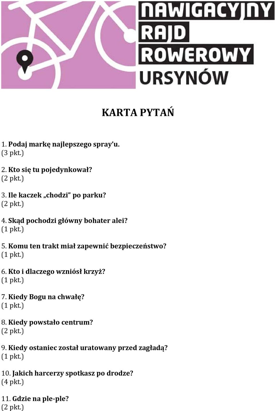 Komu ten trakt miał zapewnić bezpieczeństwo? 6. Kto i dlaczego wzniósł krzyż? 7. Kiedy Bogu na chwałę? 8.