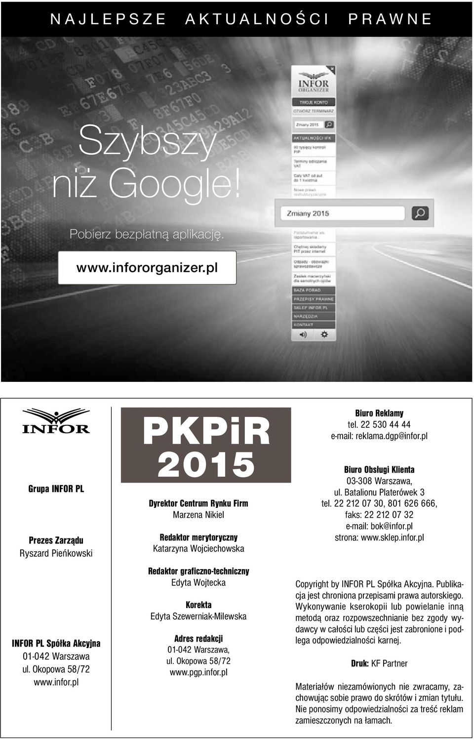 pl PKPiR 2015 Dyrektor Centrum Rynku Firm Marzena Nikiel Redaktor merytoryczny Katarzyna Wojciechowska Redaktor graficzno-techniczny Edyta Wojtecka Korekta Edyta Szewerniak-Milewska Adres redakcji