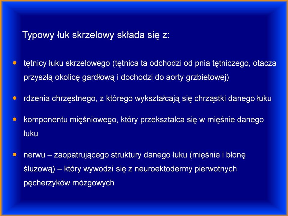 chrząstki danego łuku komponentu mięśniowego, który przekształca się w mięśnie danego łuku nerwu