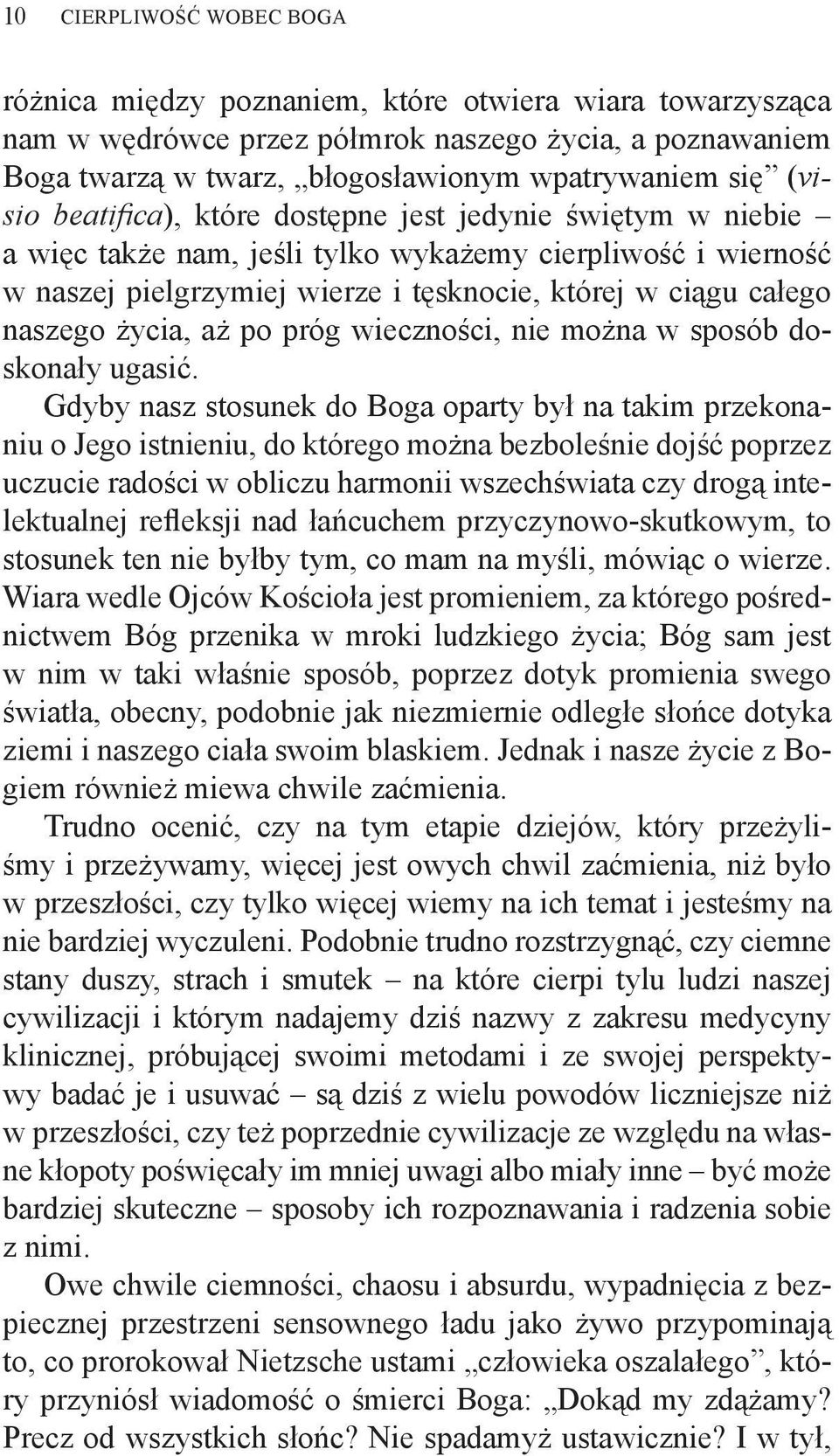 życia, aż po próg wieczności, nie można w sposób doskonały ugasić.